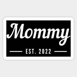Mommy EST. 2022. Simple Typography Design Perfect For The New Mom Or Mom To Be. Magnet